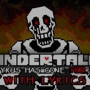 TOO FAR With Lyrics Undertale Papyrus Has Gone Too Far