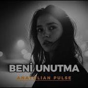 Beni Unutma Kalbe Dokunan Bir Aşk Hikayesi Anatolian Pulse Official Video Clip