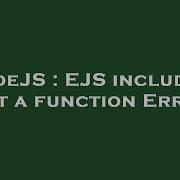 NodeJS EJS Include Is Not A Function Error