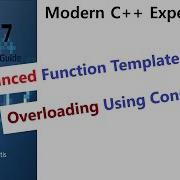 020 Advanced Function Template Overloading Using Constraints