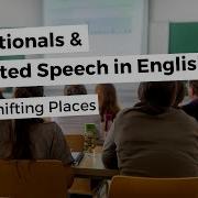 Backshifting Places Conditionals And Reported Speech