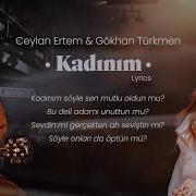 Ceylan Ertem Gökhan Türkmen Kadınım Sözleri