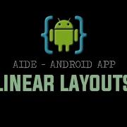 AIDE Tutorial Android App Linear Layouts
