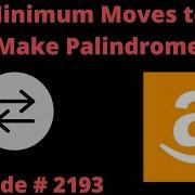 MINIMUM NUMBER OF MOVES TO MAKE PALINDROME LEETCODE 2193 PYTHON SOLUTION
