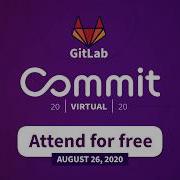Join Us On August 26 For The 2020 GitLab Commit Virtual User Conference