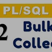 PL SQL Tutorial 72 Introduction To PL SQL Bulk Collect In Oracle Database