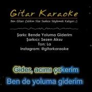 Bende Yoluma Giderim Gitar Karaoke