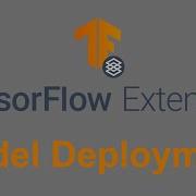 Tensorflow Extended Explained Model Deployment