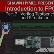 Introduction To FPGA Part 7 Verilog Testbenches And Simulation Digi Key Electronics