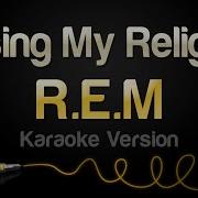 R E M Losing My Religion Karaoke Version