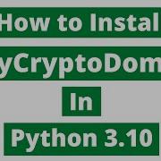 How To Install Pycryptodome Crypto In Python 3 10 Python Tutorials 2022