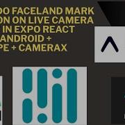How To Do FaceLand Mark Detection On Live Camera Preview In Expo React Native Android MediaPipe