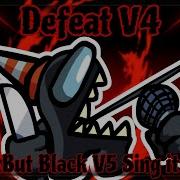 Defeat V4 But Black Impostor V5 Sing It Fnf Cover