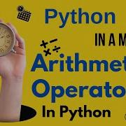Python In A Minute Arithmetic Operators In Python All Operators Explained