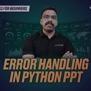 ERROR HANDLING In Python Write Robust Bug Free Code Module 09