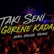 Ta Ki Seni Görene Kadar Doğukan Uçar Uğur Yılmaz Afro House Remix Turkish House Music 2026