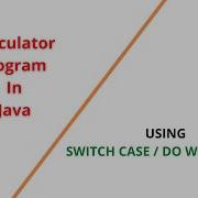 Calculator In Java Using Switch Case Calculator Java Program In Java Code Eureka