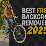Best 2025 FREE Background Remover Top 12 Compared