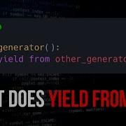 What Does Yield From Do In Python