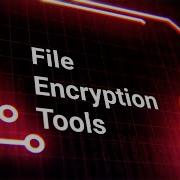 4 Proven Open Source File Encryption Tools ANYONE Should Use