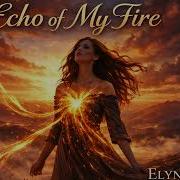 Echo Of My Fire From Anger To Liberation Elyn Noir