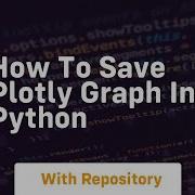 How To Save Plotly Graph In Python