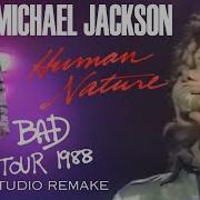 Michael Jackson Human Nature Bad Tour Studio Recreation Jxlen MJJ S 2026 Update