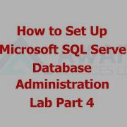 How To Set Up MS SQL Server Database Administration Lab Part 4