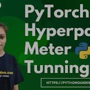 How To Perform Hyperparameter Tunning Using Python PyTorch PyTorch Hyperparameter Tunning