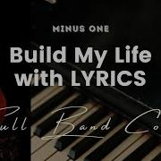 Build My Life Key Of Bb Karaoke Minus One With LYRICS Full Band Cover
