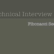 Technical Interview Prep 6 Fibonacci Sequence