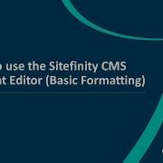 How To Use The Sitefinity CMS Content Editor Basic Formatting