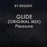Glide Original Mix Pleasure