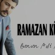 Ramazan Küçük Biliyorum Bunun Adı Aşk