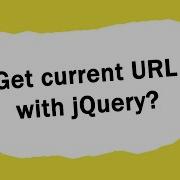 Get Current URL With JQuery