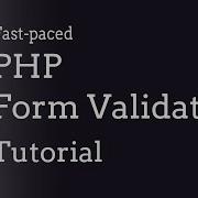 Fast Paced PHP Form Validation Tutorial