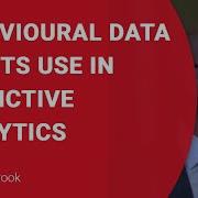 Behavioural Data And Its Use In Predictive Analytics
