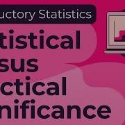 Statistical Versus Practical Significance