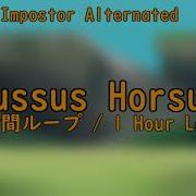 Sussus Horsus 1時間ループ 1 Hour Loop FNF MOD Vs Impostor Alternated
