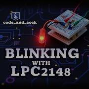 Blinking LED With LPC2148 ARM7 Microcontroller Tutorial For Beginners