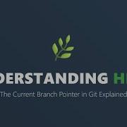 Git HEAD Explained Understanding The Current Branch Pointer