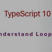 10 TypeScript Loops In TypeScript For While Do While With Real Life Examples Beginner Guide