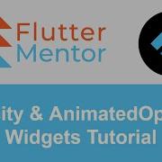 Flutter How To Make A Widget Transparent Opacity AnimatedOpacity Widgets