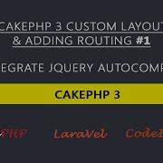 Create CakePHP 3 Custom Layout Pages Adding Routing 2 Integrate JQuery Autocomplete With CakePHP