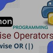 Bitwise OR Operator In Python Python Tutorial Part 09