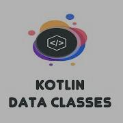 Kotlin Data Classes Kotlin Beginner Tutorials 25