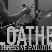 LOATHE Aggressive Evolution Drum Cover