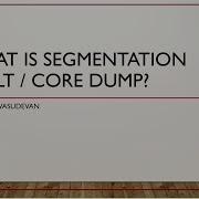 What Is Segmentation Fault Core Dump Quick Explanation And Demo
