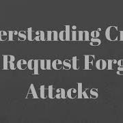 Understanding Cross Site Request Forgery CSRF Attacks