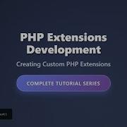 PHP Extension Development Create Custom PHP Extensions With C